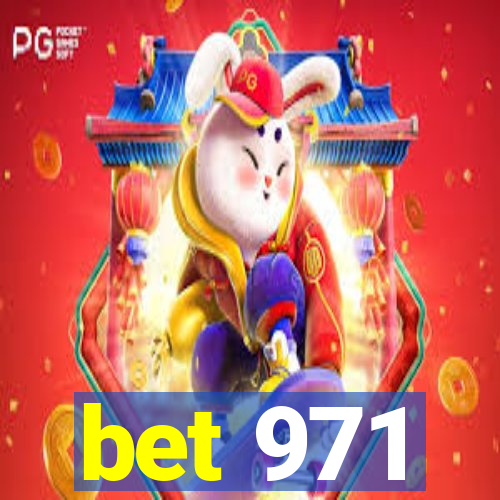 bet 971